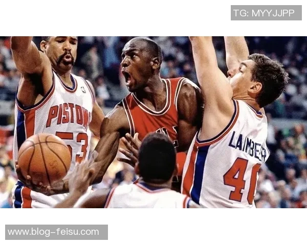 乔丹与坏孩子军团的巅峰对决精彩瞬间回顾与分析